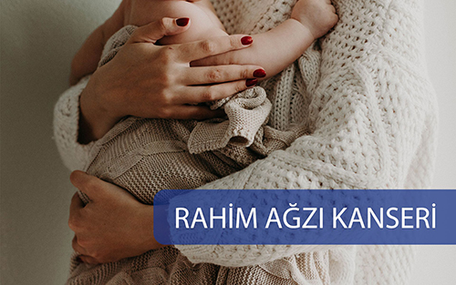 Rahim Ağzı Kanseri